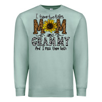 Seafoam i have two titles mom and grmmh and i rock them both Premium Sweatshirt - CowhideDigitalArt