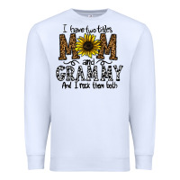 White i have two titles mom and grmmh and i rock them both Premium Sweatshirt - CowhideDigitalArt