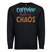 Black caffeine before chaos Premium Sweatshirt - HRA Design Shop