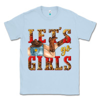 Dusty Blue lets go girls tbw Classic Tee - texasbilliewilder