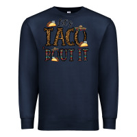Navy let's taco bout it Premium Sweatshirt - CowhideDigitalArt