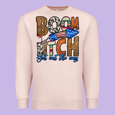 Boom Bitch Get Out The Way Premium Sweatshirt Designed By Hra Design Shop