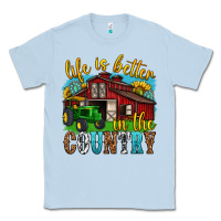 Dusty Blue life is better in the country western Classic Tee - texasbilliewilder
