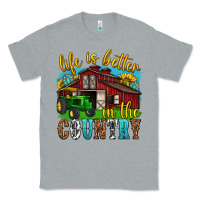 Heather Grey life is better in the country western Classic Tee - texasbilliewilder