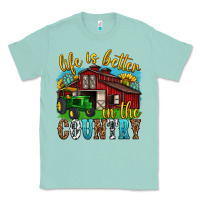 Seafoam life is better in the country western Classic Tee - texasbilliewilder
