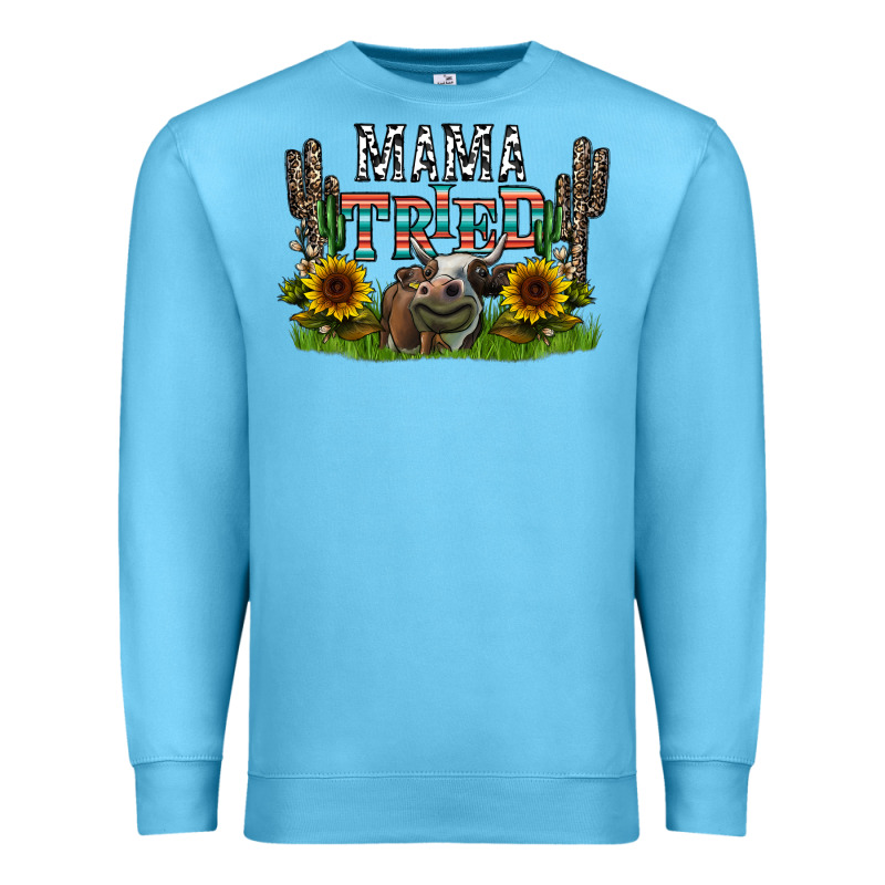 Mama Tried1 Premium Sweatshirt by CowhideDigitalArt | Teevron
