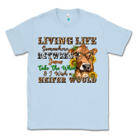 Dusty Blue living life somewhere between jesus take the wheel Classic Tee - texasbilliewilder