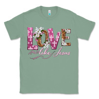 Sage love like jesus Classic Tee - texasbilliewilder