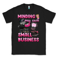 Black minding my own small business Classic Tee - texasbilliewilder