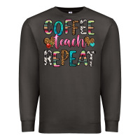Smoke coffee teach repeat Premium Sweatshirt - HRA Design Shop