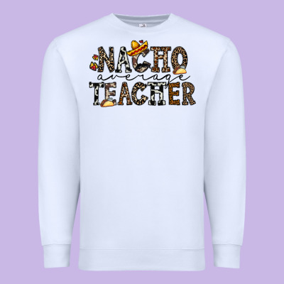 Nacho Averange Teacher Premium Sweatshirt Designed By Cowhidedigitalart
