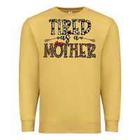 Antique Gold tired as a mother Premium Sweatshirt - CowhideDigitalArt