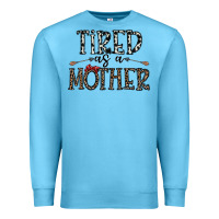 Ocean Blue tired as a mother Premium Sweatshirt - CowhideDigitalArt