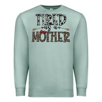 Seafoam tired as a mother Premium Sweatshirt - CowhideDigitalArt