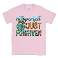 Bubblegum Pink not perfect just forgiven Classic Tee - texasbilliewilder