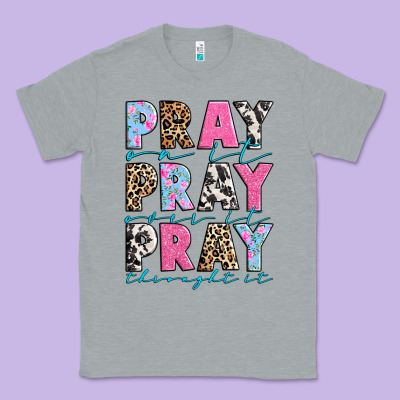 Classic Tee pray on it pray over it pray throught it