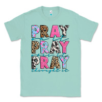 Seafoam pray on it pray over it pray throught it Classic Tee - texasbilliewilder