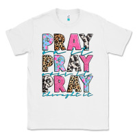 White pray on it pray over it pray throught it Classic Tee - texasbilliewilder