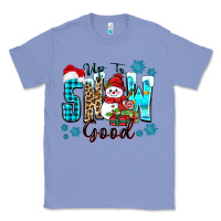 Colony Blue up to snow good Classic Tee - Zillion Design Studio