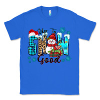 True Royal up to snow good Classic Tee - Zillion Design Studio