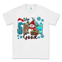 White up to snow good Classic Tee - Zillion Design Studio