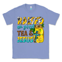 Colony Blue raised on sweet tea and jesus Classic Tee - texasbilliewilder