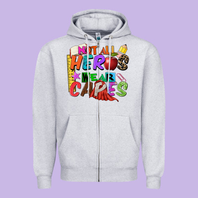 Not All Heros Wear Capes Zipper Hoodie Designed By Zillion Design Studio