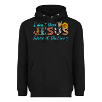 Black i don't think jesus done it that way Heavyweight Hoodie - HRA Design Shop