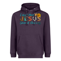 Plum i don't think jesus done it that way Heavyweight Hoodie - HRA Design Shop