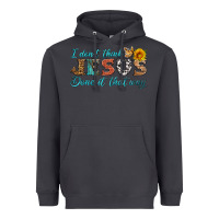 Smoke i don't think jesus done it that way Heavyweight Hoodie - HRA Design Shop