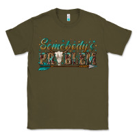 Army Green somebodys problem Classic Tee - texasbilliewilder