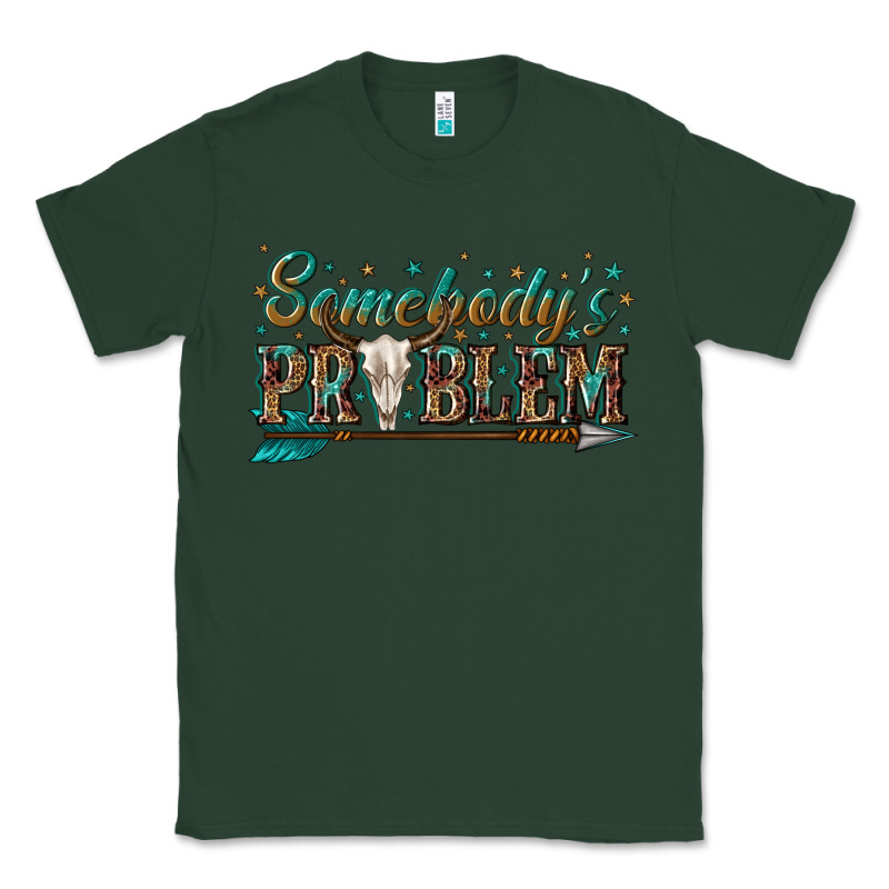 Somebodys Problem Classic Tee by texasbilliewilder | Teevron