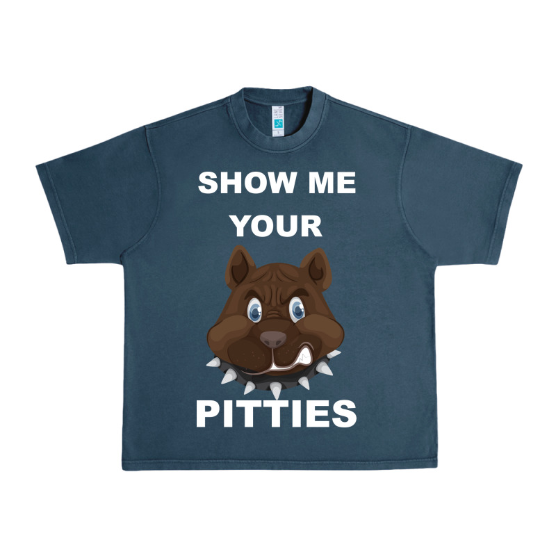 Show Me Your Pitties Urban Heavy Tee by Bettercallsaul | Teevron