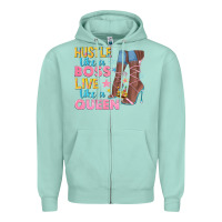 Seafoam hustle like a boss live like a queen Zipper Hoodie - texasbilliewilder
