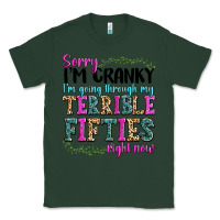 Sports Green sorry im cranky im going through my terrible fifties right now Classic Tee - texasbilliewilder