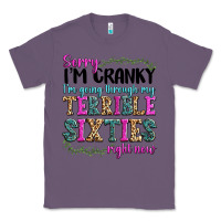 Lavender sorry im cranky im going through my terrible sixties right now Classic Tee - texasbilliewilder