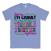 Colony Blue sorry im cranky im going through my terrible thirties right now Classic Tee - texasbilliewilder