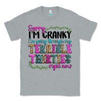 Heather Grey sorry im cranky im going through my terrible thirties right now Classic Tee - texasbilliewilder