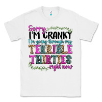 White sorry im cranky im going through my terrible thirties right now Classic Tee - texasbilliewilder