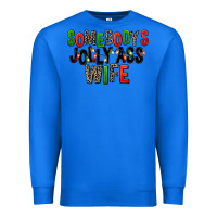 True Royal Somebody's Jolly Ass Wife Premium Sweatshirt - FaDigitalArtStudio