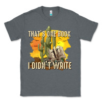 Charcoal Heather thats one book i didnt write tbw Classic Tee - texasbilliewilder