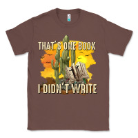 Chestnut thats one book i didnt write tbw Classic Tee - texasbilliewilder