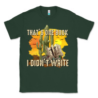 Sports Green thats one book i didnt write tbw Classic Tee - texasbilliewilder