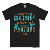Black theres bullshit everywhere and not a pasture tbw Classic Tee - texasbilliewilder
