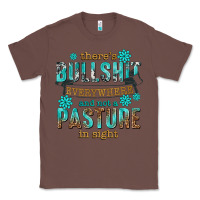 Chestnut theres bullshit everywhere and not a pasture tbw Classic Tee - texasbilliewilder