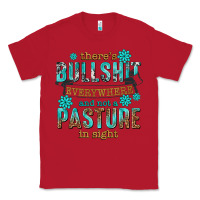 Red theres bullshit everywhere and not a pasture tbw Classic Tee - texasbilliewilder