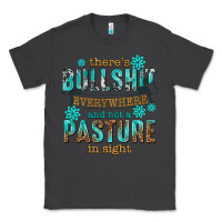 Smoke theres bullshit everywhere and not a pasture tbw Classic Tee - texasbilliewilder