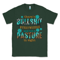 Sports Green theres bullshit everywhere and not a pasture tbw Classic Tee - texasbilliewilder