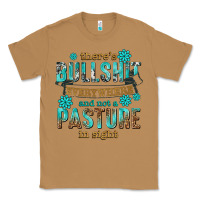 Toasted Coconut theres bullshit everywhere and not a pasture tbw Classic Tee - texasbilliewilder
