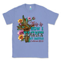 Colony Blue this is how i fight my battle tbw Classic Tee - texasbilliewilder